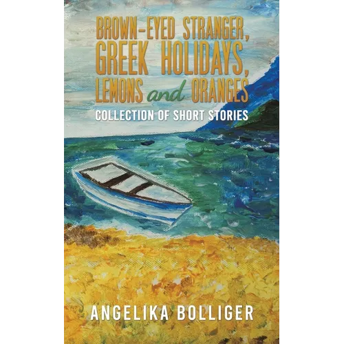 Brown-Eyed Stranger, Greek Holidays, Lemons and Oranges