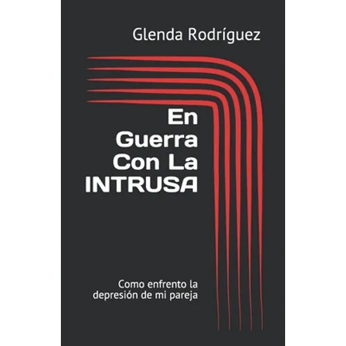 En Guerra Con La INTRUSA: Como enfrento la depresión de mi pareja