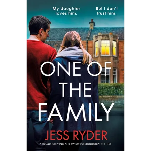 One of the Family: A totally gripping and twisty psychological thriller