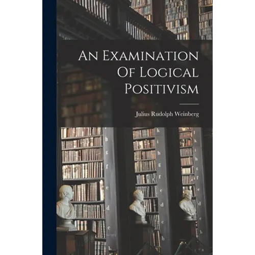 An Examination Of Logical Positivism