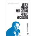 Erich Fromm and Global Public Sociology