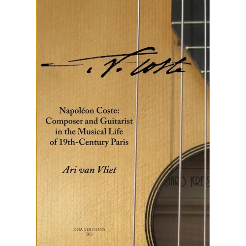 Napoléon Coste: Composer and Guitarist in the Musical Life of 19th-Century Paris