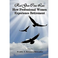 Real Gusto Comes Later: How Professional Women Experience Retirement