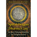 Spiral Dragon Dharma Gate: Six Key Tibetan Practices for Enlightenment