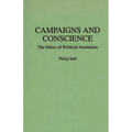 Campaigns and Conscience: The Ethics of Political Journalism