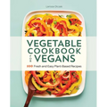 Vegetable Cookbook for Vegans: 100 Fresh and Easy Plant-Based Recipes