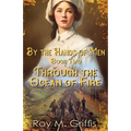 By the Hands of Men, Book Two: Charlotte Through the Ocean of Fire