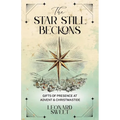 The Star Still Beckons: Gifts of Presence at Advent & Christmastide