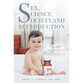 Sex, Science, Society, and Reproduction: "The Pill" that changed America