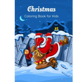 Christmas Coloring Book for Kids: 37 Christmas Coloring Pages for Boys and Girls ages 4-8