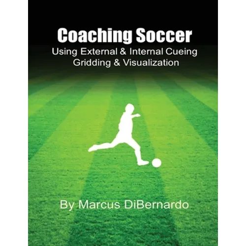 Coaching Soccer Using External & Internal Cueing Gridding & Visualization