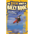 The Xtreme World of Billy Kool Book 4: Snowboarding