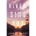River, Sing Out