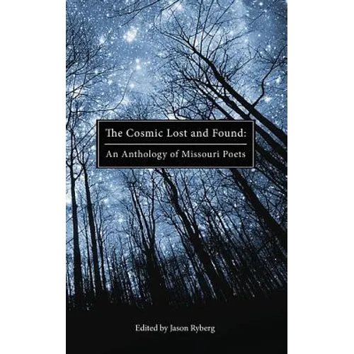 The Cosmic Lost and Found: An Anthology of Missouri Poets