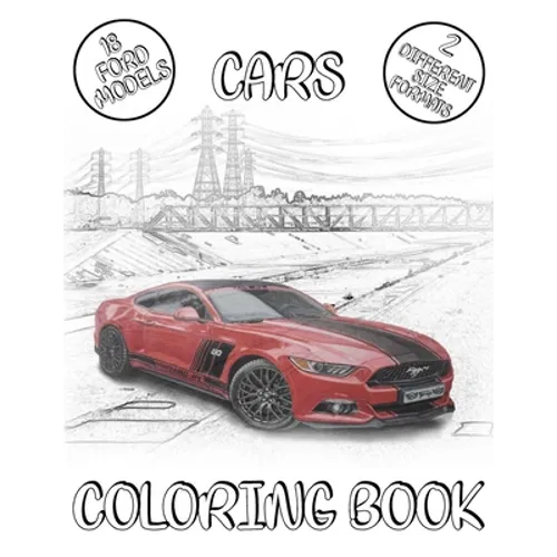 Cars Coloring Book: From The Oldest To The Newest Cars Designs