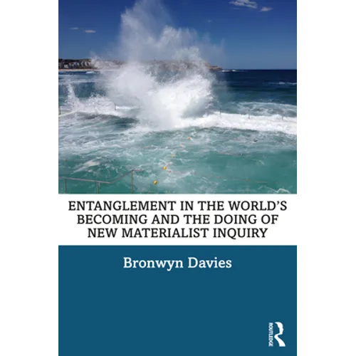 Entanglement in the World's Becoming and the Doing of New Materialist Inquiry