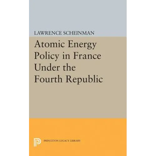Atomic Energy Policy in France Under the Fourth Republic