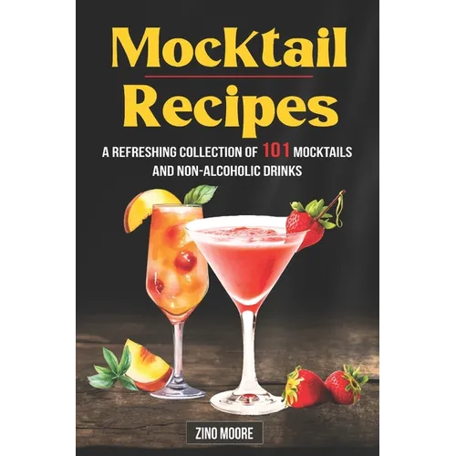 Mocktail Recipes A Refreshing Collection Of 101 Mocktails And Non-Alcoholic Drinks