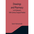 Drawings and Pharmacy in Al-Zahrawi's 10th-Century Surgical Treatise