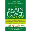 The Brain Power Cookbook: More Than 200 Recipes to Energize Your Thinking, Boost YourMood, and Sharpen Your Memory
