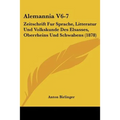 Alemannia V6-7: Zeitschrift Fur Sprache, Litteratur Und Volkskunde Des Elsasses, Oberrheins Und Schwabens (1878)