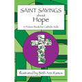 Saint Sayings about Hope: A Picture Book for Catholic Kids