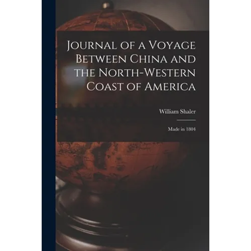Journal of a Voyage Between China and the North-Western Coast of America [microform]: Made in 1804
