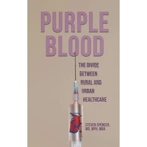 Purple Blood: The Divide Between Rural and Urban Healthcare