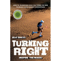 Turning Right: Inspire the magic: How to transform who you think you are to reach your highest aspirations