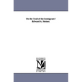 On the Trail of the Immigrant / Edward A. Steiner.