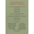 The Worlds of Stephen Spender: I Think Continually of Those Who Were Truly Great