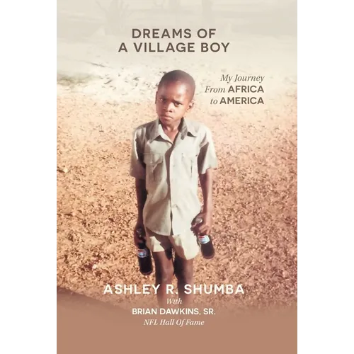 Dreams of a Village Boy: My Journey from Africa to America