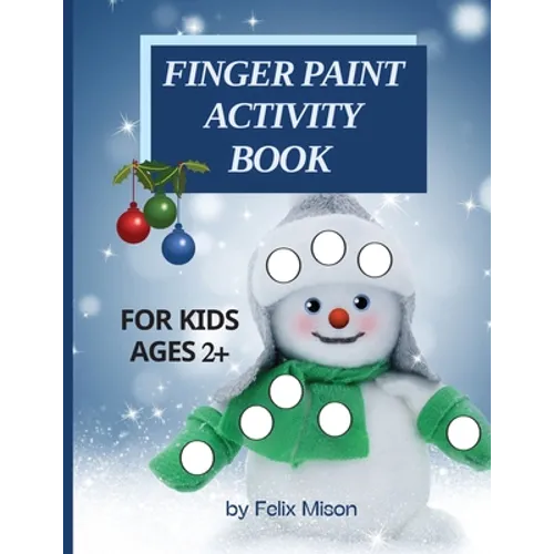 Finger Paint Activity Book for Kids Ages 2+: Christmas Coloring Book for Toddlers 2-4 Years Perfect gift for boys and girls