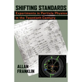 Shifting Standards: Experiments in Particle Physics in the Twentieth Century