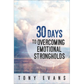30 Days to Overcoming Emotional Strongholds