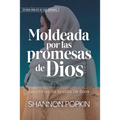 Moldeada Por Las Promesas de Dios: - Lecciones de la Vida de Sara - Estudio Bíblico de Seis Semanas (Shaped by God's Promises)