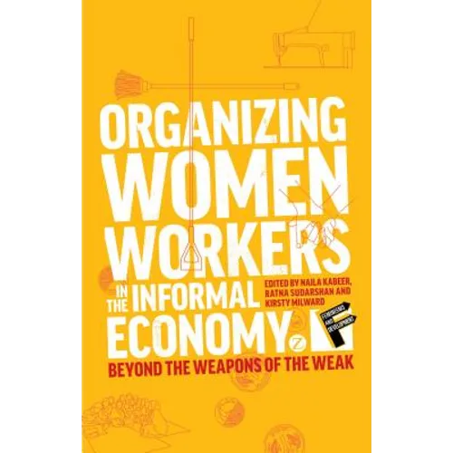 Organizing Women Workers in the Informal Economy: Beyond the Weapons of the Weak