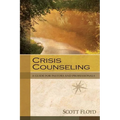 Crisis Counseling: A Guide for Pastors and Professionals