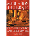 Meditation Techniques of the Buddhist and Taoist Masters