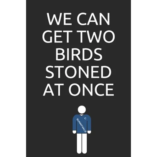 We can get two birds stoned at once