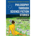 Philosophy Through Science Fiction Stories: Exploring the Boundaries of the Possible