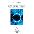 Blue Energy: Twenty-One Questions on Energy / L'Énergie bleue: Histoire de la fusion nucléaire