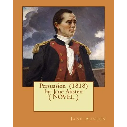 Persuasion (1818) by: Jane Austen ( NOVEL )