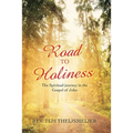 Road to Holiness: The Spiritual Journey in the Gospel of John
