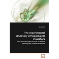 The experimental discovery of topological insulators