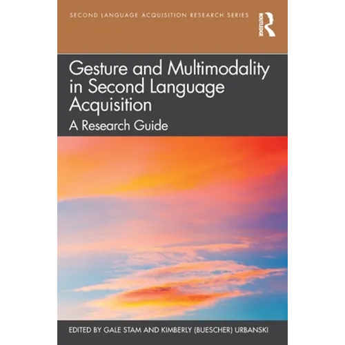 Gesture and Multimodality in Second Language Acquisition: A Research Guide