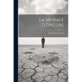 La Morale D'Épicure