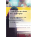Critical Neuroscience and Philosophy: A Scientific Re-Examination of the Mind-Body Problem