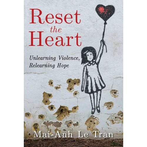 Reset the Heart: Unlearning Violence, Relearning Hope