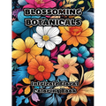 Blossoming Botanicals: Intricate Floral Coloring Book